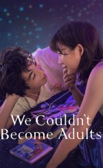 Biz Büyüyemedik (We Couldn’t Become Adults) izle (2021)